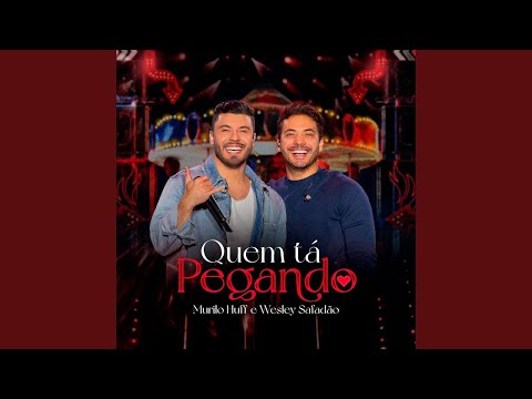 QUEM TÁ PEGANDO - WESLEY SAFADÃO E MURILO HUFF (MÚSICA OFICIAL)