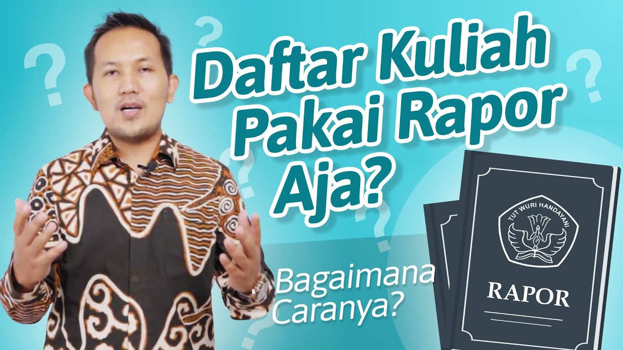 Daftar Kuliah Pakai Rapor Saja? Emang Bisa?