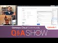 Genesys Cloud Community Q&amp;A Show - Episode 1