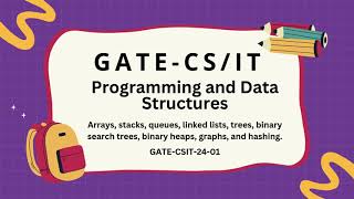 GATE CS/IT Programming Data Structures Quiz, Arrays, Stacks, Queues, Trees, Graphs | GATE-CSIT-24-01