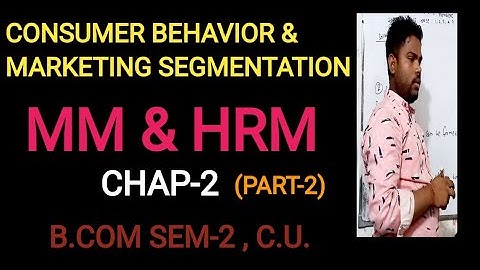 CONSUMER BEHAVIOR & MARKETING SEGMENTATION |PART-2| B.COM SEM-2, C.U.