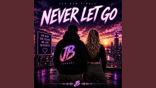 NEVER LET GO
