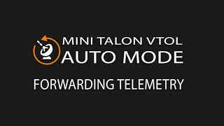 u360gts & Mini Talon VTOL: Forwarding Telemetry