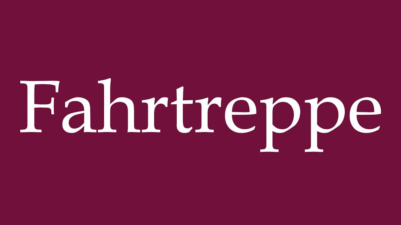 How to Pronounce ''Fahrtreppe'' (Escalator) Correctly in German