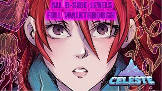 Celeste All B-Side Levels - Full Walkthrough 2024 (No commentary