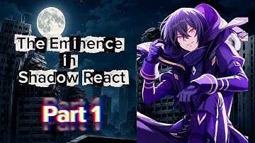 The Eminence in Shadow react to Cid/Shadow [Part 1]