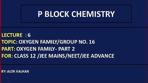 Oxygen Family/ Group No 16/ P Block/ Class 12/Part 6