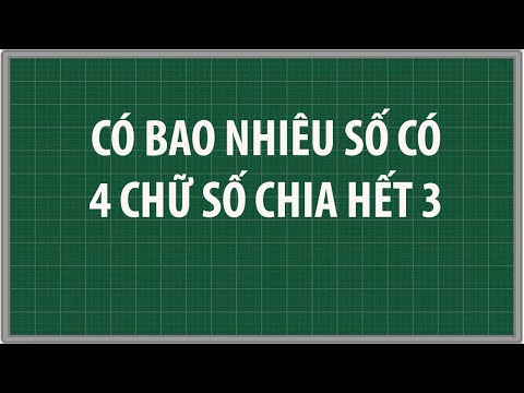 Video Có bao nhiêu số có 4 chữ số chia hết cho 3 Toán lớp 4 5 - YouTube
