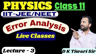 Celebrity Error Analysis - 3 | Random Error | Absolute, Percentage and Relative Error || Class 11/IIT-JEE/NEET Profile