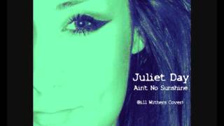 Juliet Day - Aint No Sunshine Bill Withers Cover
