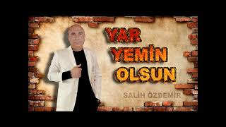 Yar Yemi̇n Olsun....sali̇h Zeki̇ Özdemi̇r (Afyonlu)