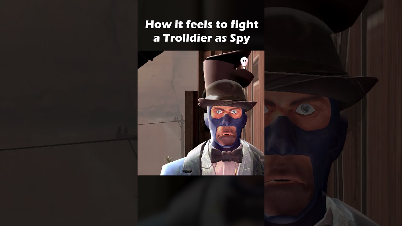 [TF2] How it feels against a Trolldier 