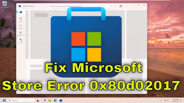 Fix 0x80d02017 Microsoft Store Error in Windows 11/10 [Solution]