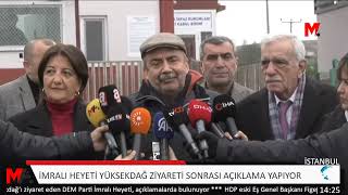 İmrali Heyeti̇ Yüksekdağ Zi̇yareti̇ Sonrasi Açiklama Yapiyor