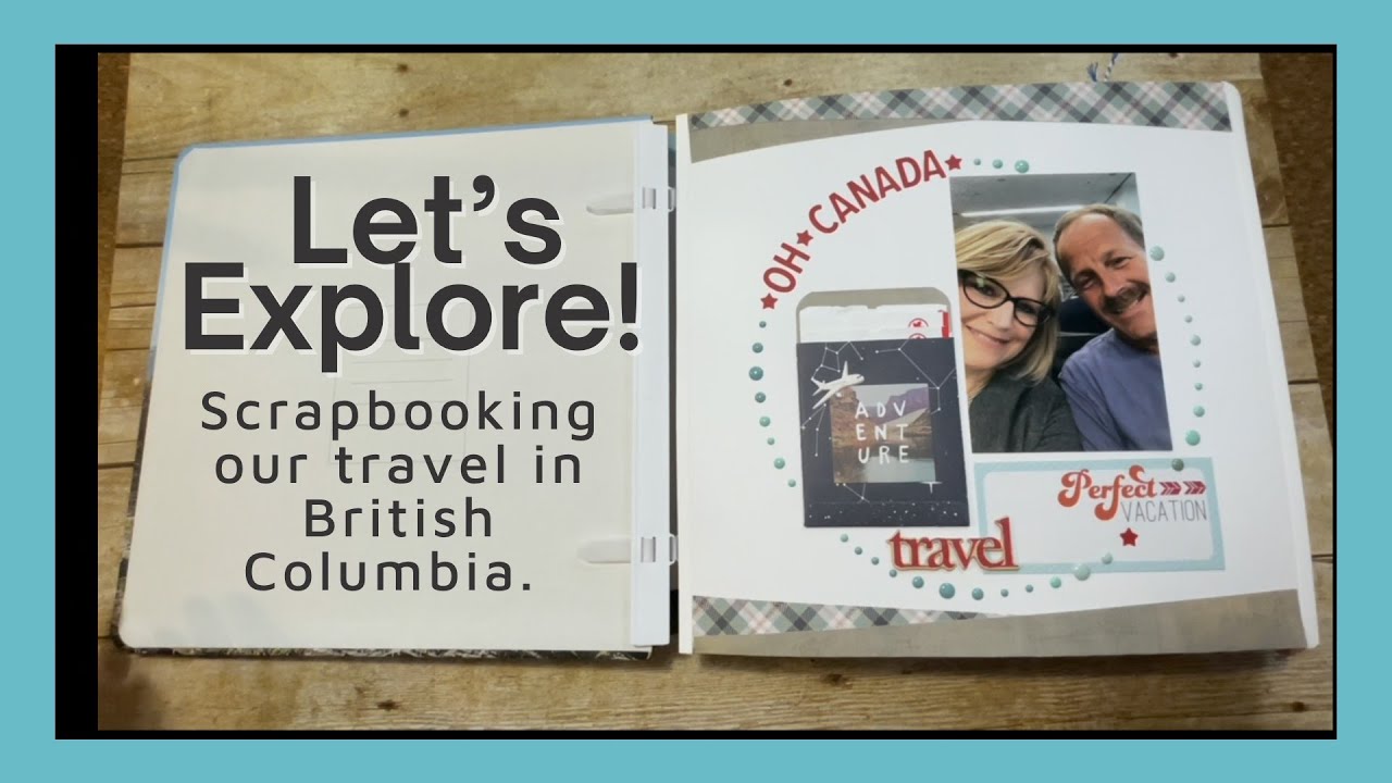 Our Vancouver Vacation Scrapbook Album Creative Memories YouTube