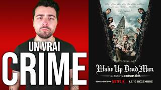 WAKE UP DEAD MAN : UNE HISTOIRE À COUTEAUX TIRÉS | Critique (spoilers à 18:56)