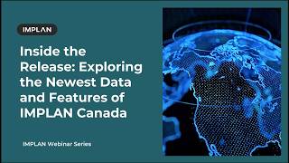 Exploring The Newest Data and Features of IMPLAN Canada - IMPLAN Webinars