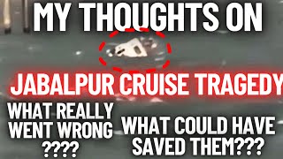 My Thoughts on Jabalpur Cruise Tragedy, How to Survive &amp; Importance of Swimming
