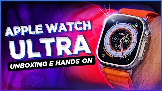 APPLE WATCH ULTRA: UNBOXING E HANDS ON!