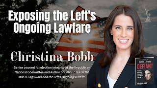 Exposing the Left's Ongoing Lawfare featuring Christina Bobb