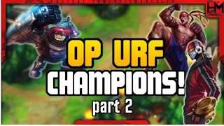OP URF CHAMPIONS! | Part 2 - League of Legends