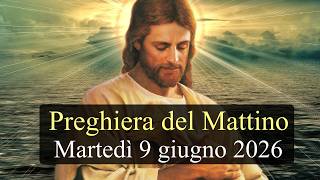 Preghiera del Mattino MARTEDI 9 GIUGNO 2026 ❤️ Lodi Mattutine - Martedì X Settimana T.O.