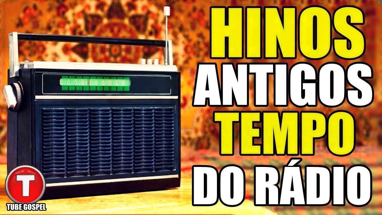 HINOS ANTIGOS TEMPO DO RÁDIO YouTube