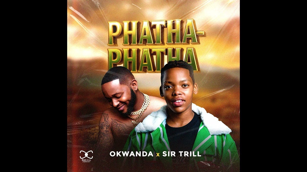 Okwanda & Sir Trill - Phatha Phatha (Official Audio) feat. Bongi SA and Weirdo2265