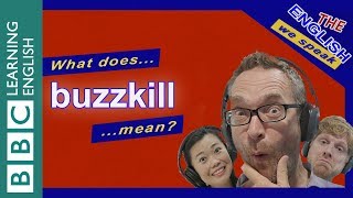 What does 'buzzkill' mean