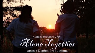 [Marauders Era] Black Brothers CMV | Alone Together