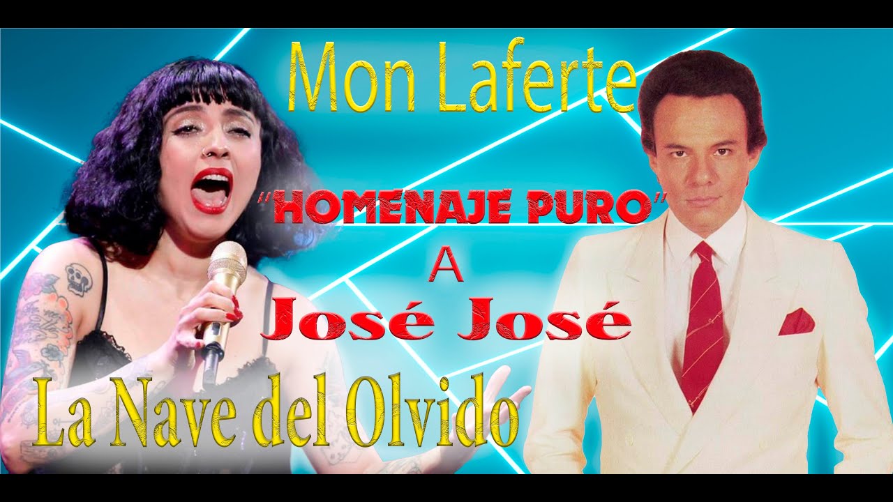 Mon Laferte - La Nave del Olvido-Homenaje inolvidable a José José