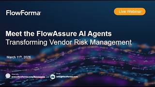 Meet the FlowAssure AI Agents Transforming Vendor Risk Management 🤖