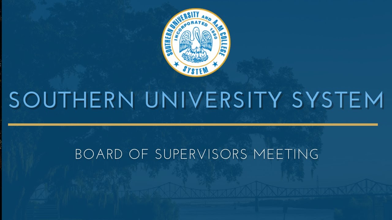 Southern University System Board of Supervisors Meeting 9AM Friday May 19, 2023
