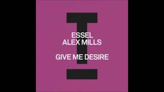 ESSEL, Alex Mills - Give Me Desire (Extended Mix) [TOOLROOM]