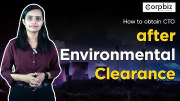 How to Obtain CTO after Environmental Clearance?|NOC from Pollution Control Board of India|Corpbiz