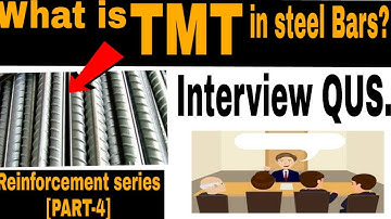 Civil Engg interview Questions and Ans Related to steel Bars. What is TMT etc. | Steel series PART 4