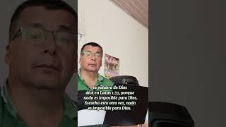 la palabra de Dios dice en Lucas 1.37, porque nada es imposible para Dios. Escucha esto otra vez,
