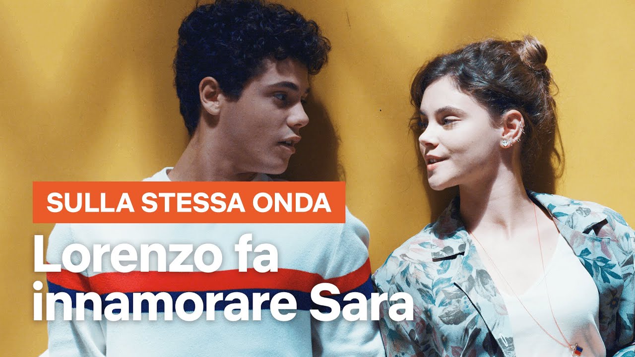 Come Lorenzo ha fatto INNAMORARE Sara in Sulla Stessa Onda Netflix Italia YouTube Come Lorenzo ha fatto INNAMORARE Sara in Sulla Stessa Onda Netflix Italia YouTube