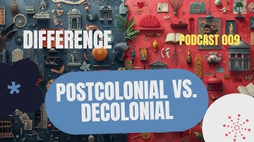 Difference Between Postcolonial and Decolonial Theory | Understanding the Decoloniality |Podcast 009