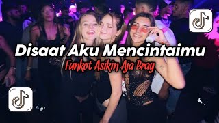 DJ FUNKOT DISAAT AKU MENCINTAIMU FULL BASS VIRAL TIKTOK TERBARU 2025