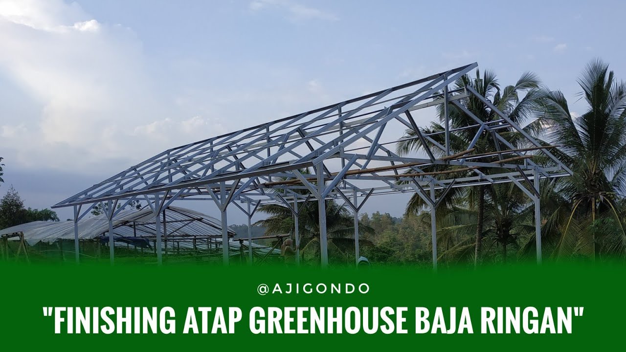 Finishing Atap Grenhouse Baja Ringan 6m x 12m (Part 3) | Baraponik Group | Hidroponik
