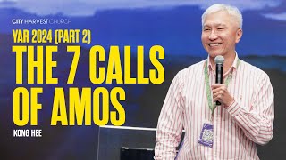 Kong Hee: The 7 Calls of Amos (Young Adult Retreat 2024)