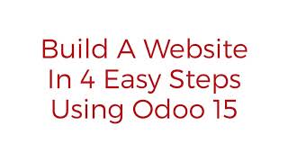 Build A Website In 4 Easy Steps With Odoo 15