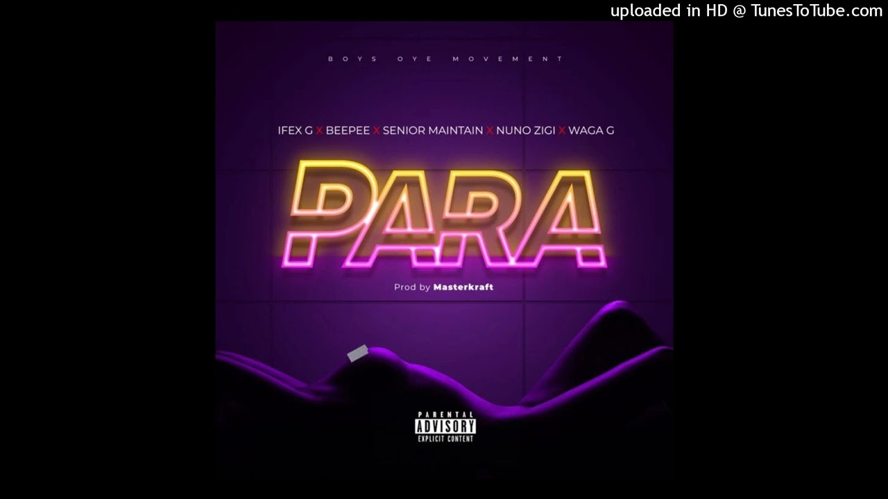 Watch Senior Maintain Ft. Nuno Zigi, Ifex G, BeePee & Waga G – Para on YouTube Watch Senior Maintain Ft. Nuno Zigi, Ifex G, BeePee & Waga G – Para on YouTube