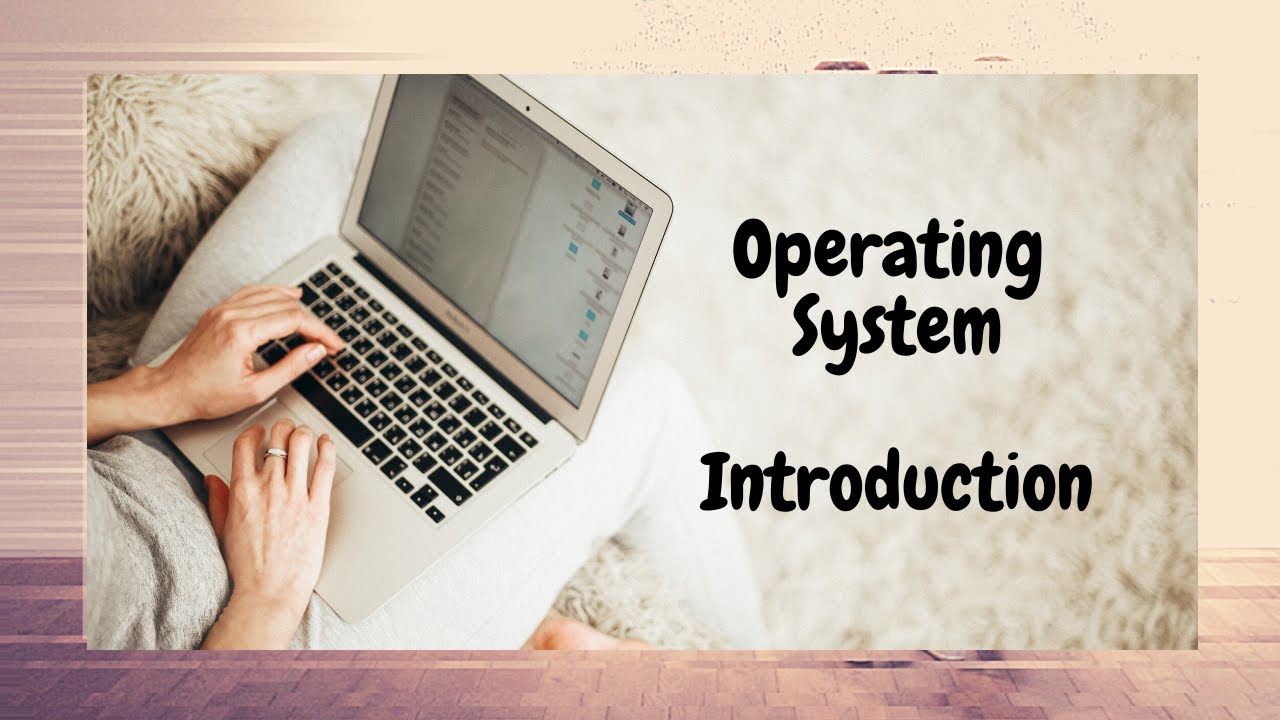 Introduction to Operating System | Important topics of Operating System ...