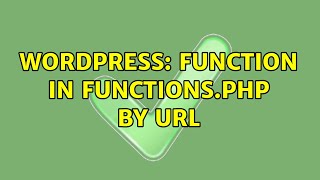 Wordpress: Function in functions.php by url