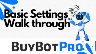 BuyBotPro - Walkthrough of basic settings for the best Sourcing software