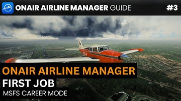 OnAir Airline Manager Tutorial #3: First Job | CAREER MODE for MSFS 2020