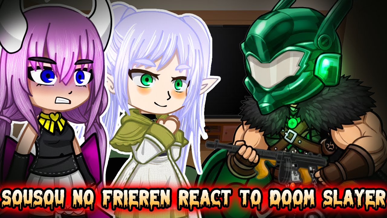 Sousou No Frieren React To DOOM Slayer as Frieren's  Father || Doom: The Dark Ages | || Gacha React