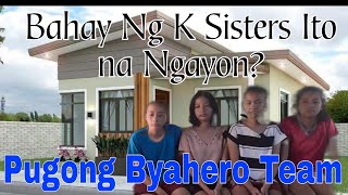 BAHAY NA K SISTERS ITO NA NGAYON, KIM,KATE,KAYE AT KAYLA